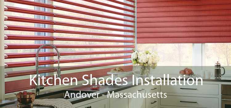 Kitchen Shades Installation Andover - Massachusetts