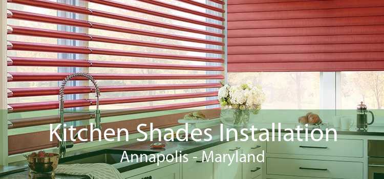 Kitchen Shades Installation Annapolis - Maryland