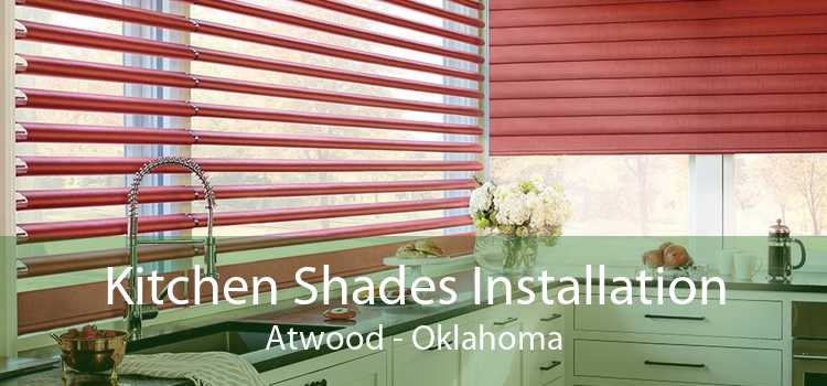Kitchen Shades Installation Atwood - Oklahoma