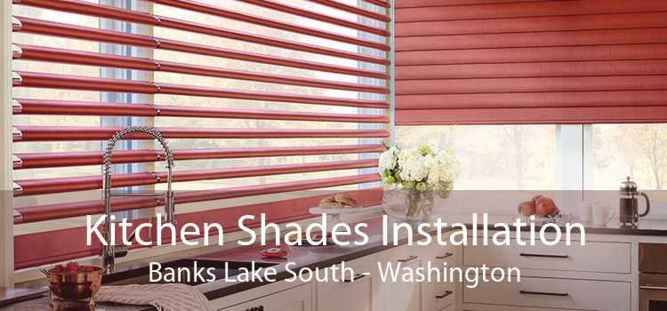 Kitchen Shades Installation Banks Lake South - Washington