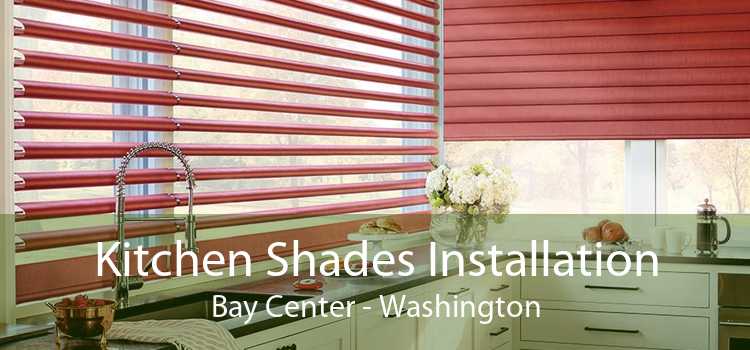 Kitchen Shades Installation Bay Center - Washington
