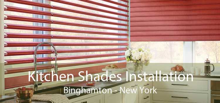 Kitchen Shades Installation Binghamton - New York