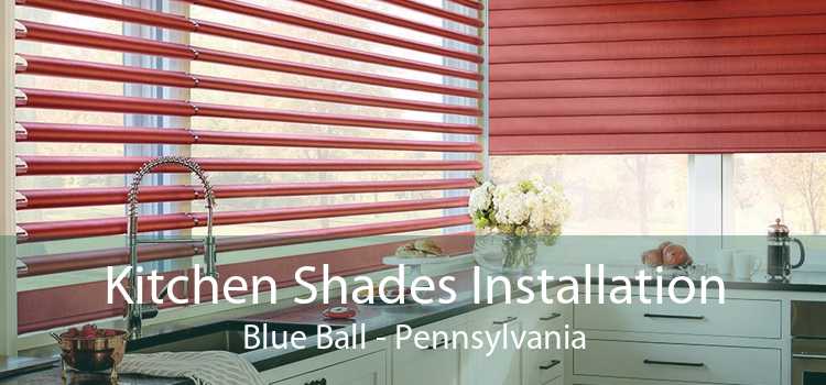 Kitchen Shades Installation Blue Ball - Pennsylvania