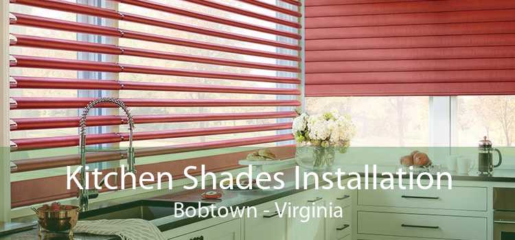 Kitchen Shades Installation Bobtown - Virginia