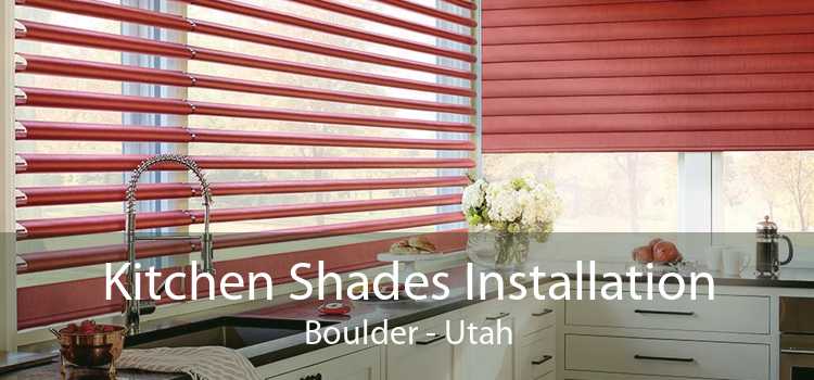 Kitchen Shades Installation Boulder - Utah