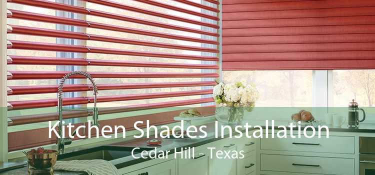 Kitchen Shades Installation Cedar Hill - Texas