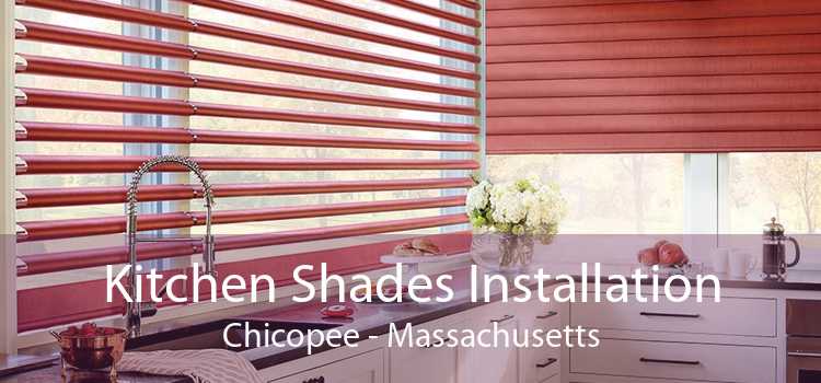Kitchen Shades Installation Chicopee - Massachusetts