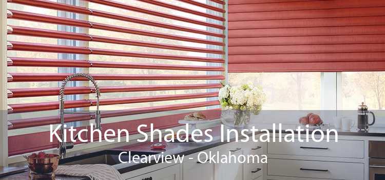 Kitchen Shades Installation Clearview - Oklahoma