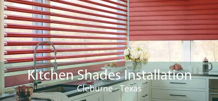 Kitchen Shades Installation Cleburne - Texas