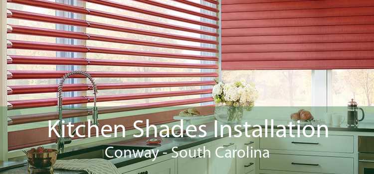 Kitchen Shades Installation Conway - South Carolina