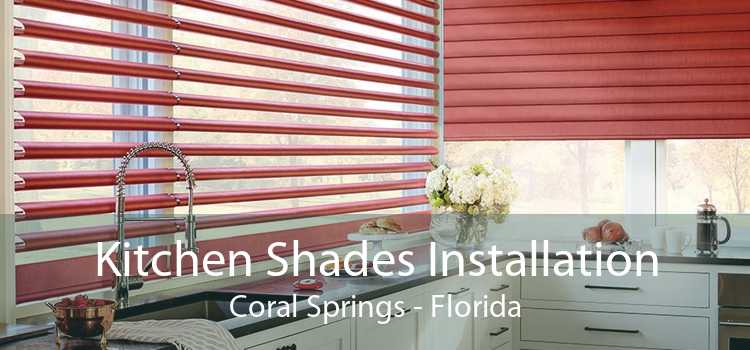 Kitchen Shades Installation Coral Springs - Florida