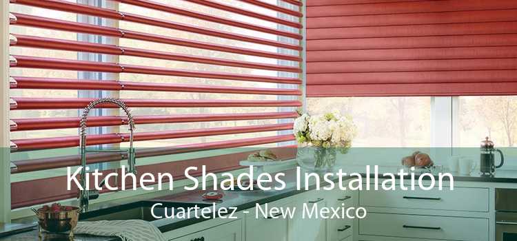 Kitchen Shades Installation Cuartelez - New Mexico