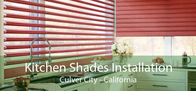 Kitchen Shades Installation Culver City - California