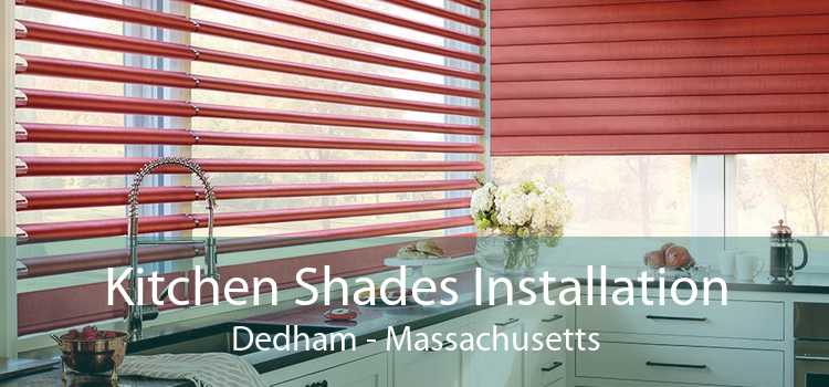Kitchen Shades Installation Dedham - Massachusetts