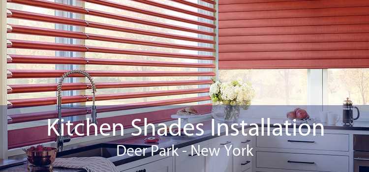 Kitchen Shades Installation Deer Park - New York
