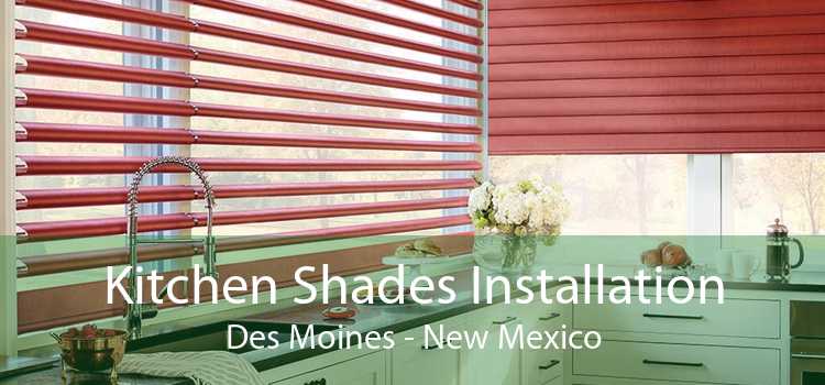 Kitchen Shades Installation Des Moines - New Mexico