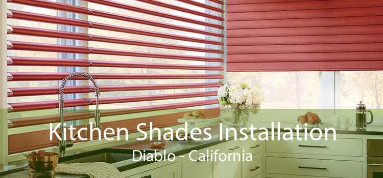Kitchen Shades Installation Diablo - California
