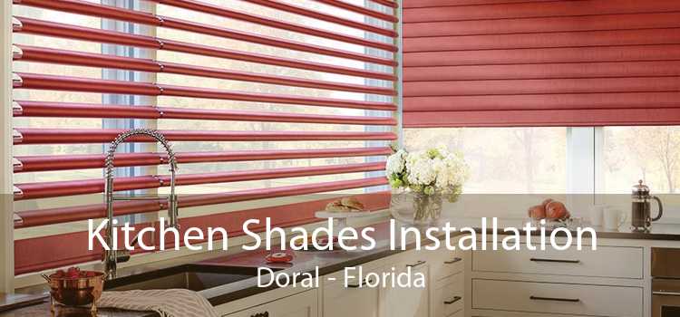 Kitchen Shades Installation Doral - Florida
