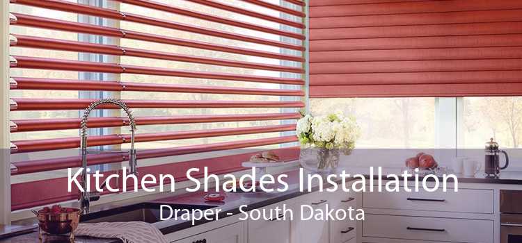 Kitchen Shades Installation Draper - South Dakota