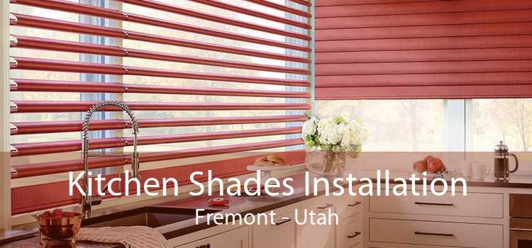 Kitchen Shades Installation Fremont - Utah