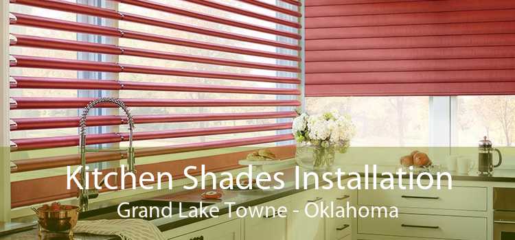 Kitchen Shades Installation Grand Lake Towne - Oklahoma