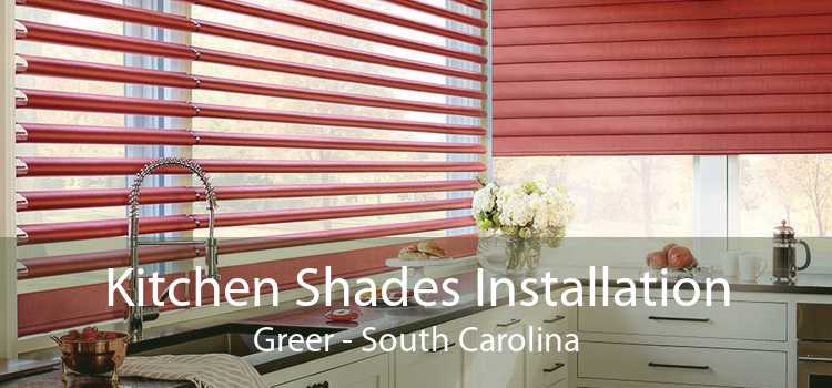 Kitchen Shades Installation Greer - South Carolina