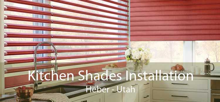Kitchen Shades Installation Heber - Utah