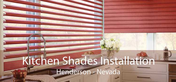 Kitchen Shades Installation Henderson - Nevada