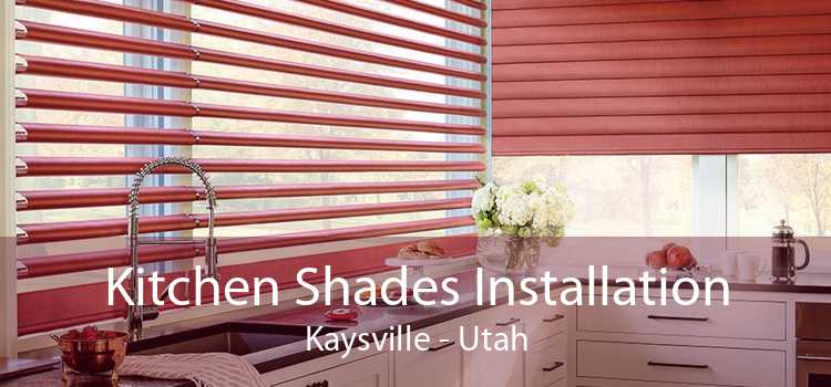Kitchen Shades Installation Kaysville - Utah