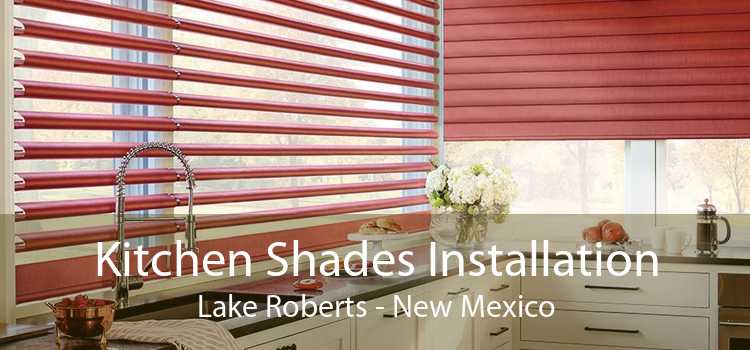 Kitchen Shades Installation Lake Roberts - New Mexico