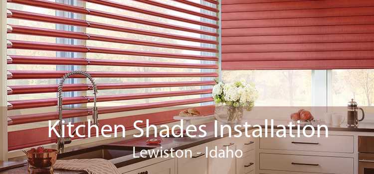 Kitchen Shades Installation Lewiston - Idaho