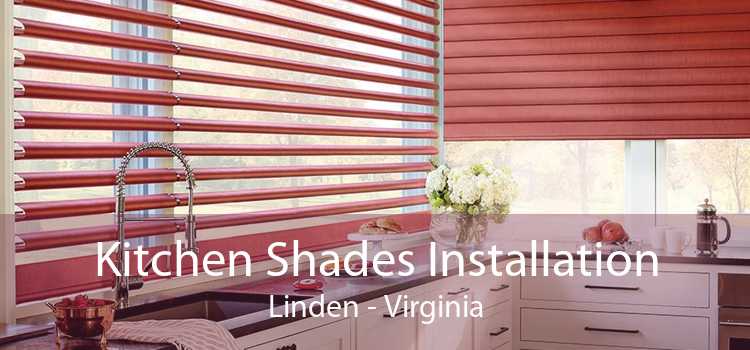 Kitchen Shades Installation Linden - Virginia