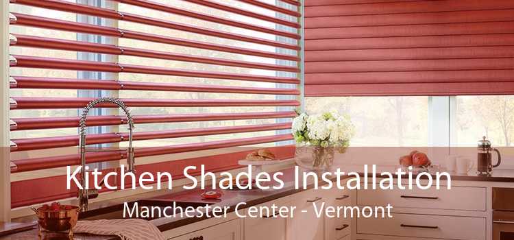Kitchen Shades Installation Manchester Center - Vermont