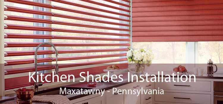 Kitchen Shades Installation Maxatawny - Pennsylvania