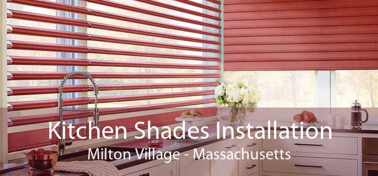 Kitchen Shades Installation Milton Village - Massachusetts