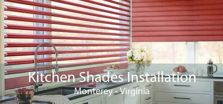 Kitchen Shades Installation Monterey - Virginia