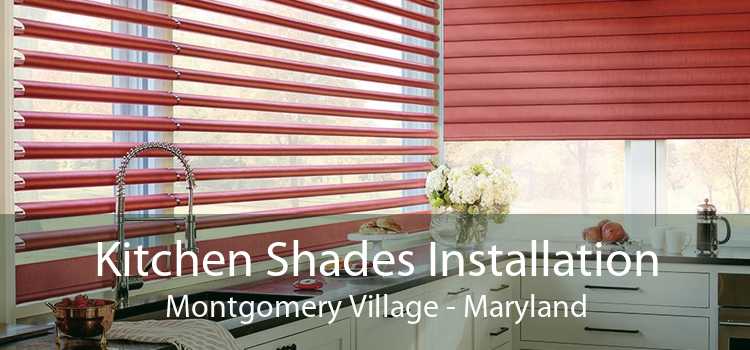 Kitchen Shades Installation Montgomery Village - Maryland