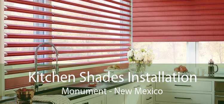 Kitchen Shades Installation Monument - New Mexico