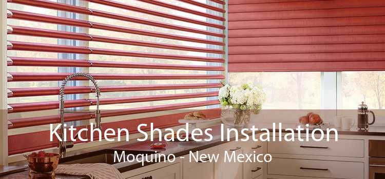 Kitchen Shades Installation Moquino - New Mexico