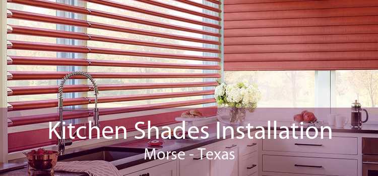 Kitchen Shades Installation Morse - Texas