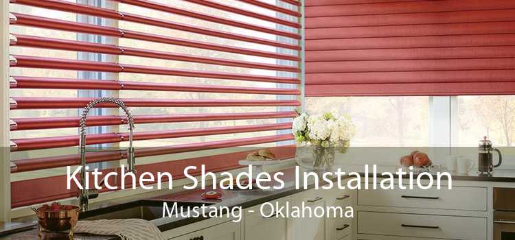 Kitchen Shades Installation Mustang - Oklahoma
