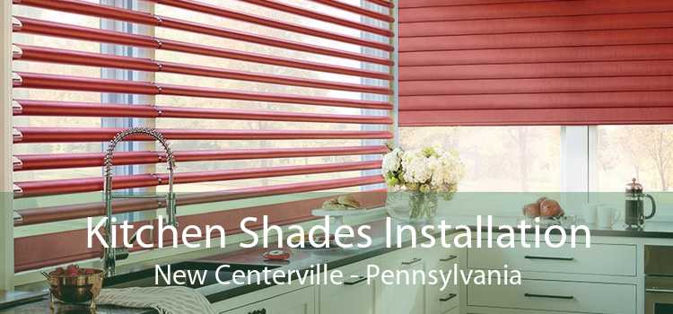 Kitchen Shades Installation New Centerville - Pennsylvania