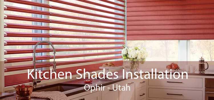 Kitchen Shades Installation Ophir - Utah