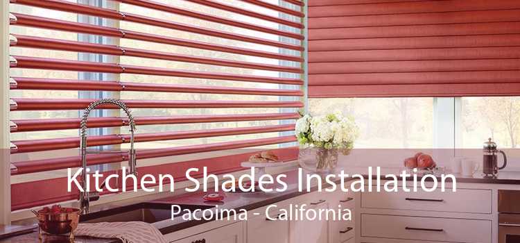 Kitchen Shades Installation Pacoima - California