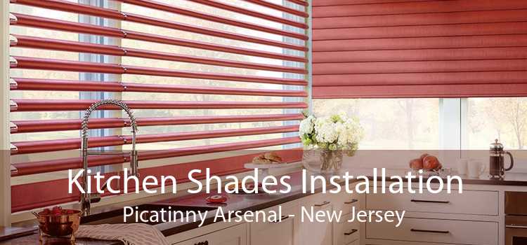 Kitchen Shades Installation Picatinny Arsenal - New Jersey