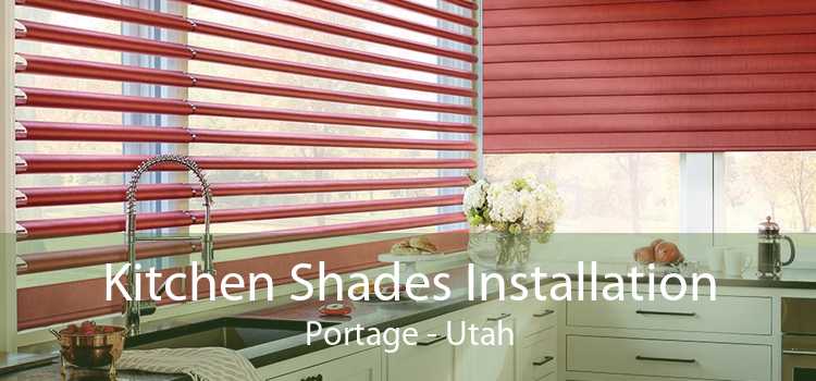 Kitchen Shades Installation Portage - Utah