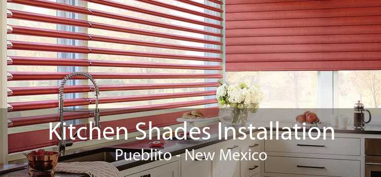 Kitchen Shades Installation Pueblito - New Mexico