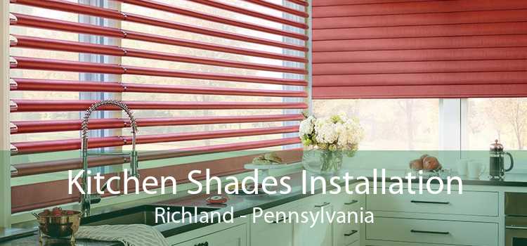 Kitchen Shades Installation Richland - Pennsylvania