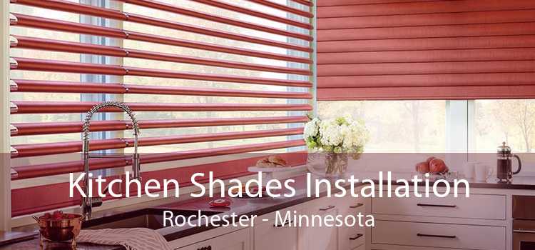 Kitchen Shades Installation Rochester - Minnesota