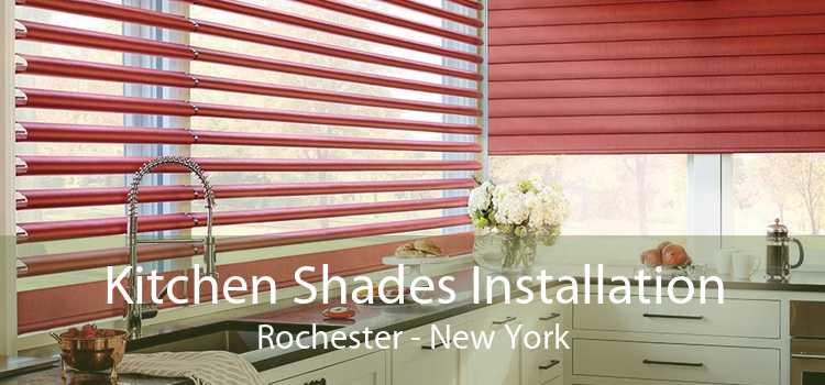 Kitchen Shades Installation Rochester - New York